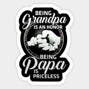 Being Grandapa Is An Honor Being Papa Is Priceless Sticker